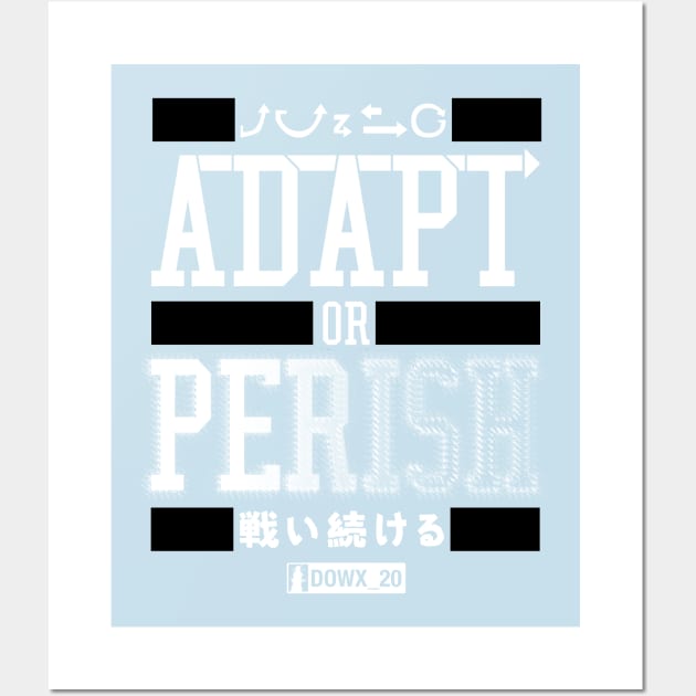 ADAPT OR PERISH_D Wall Art by DOWX_20